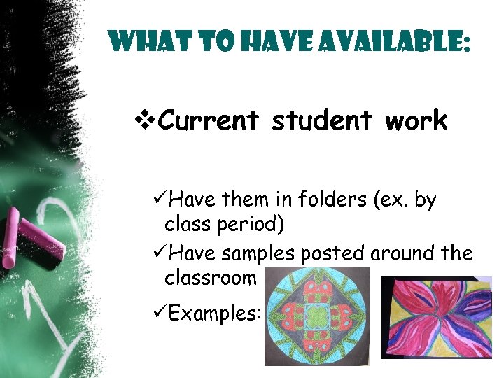 What to Have Available: v. Current student work Have them in folders (ex. by
