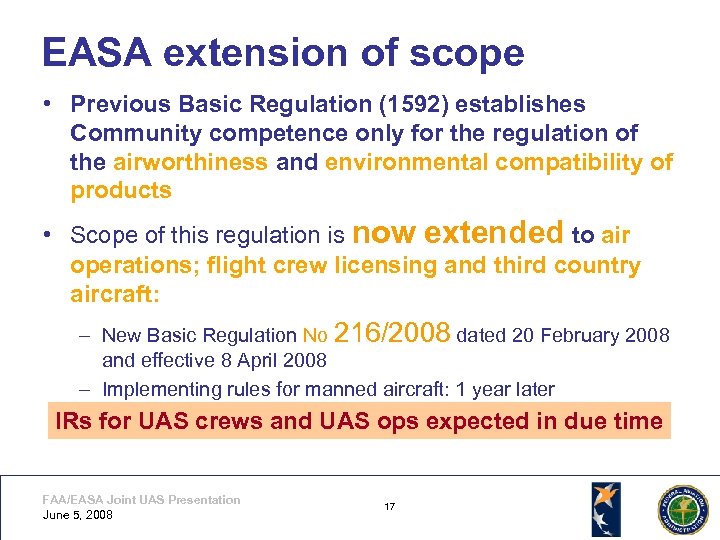 EASA extension of scope • Previous Basic Regulation (1592) establishes Community competence only for