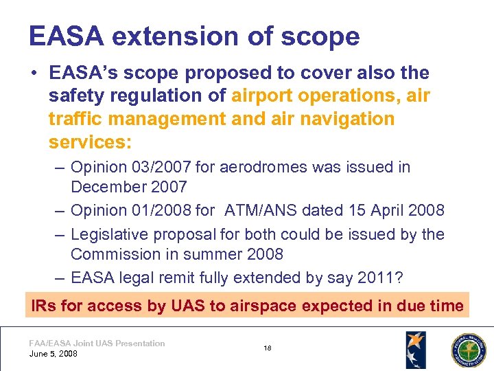 EASA extension of scope • EASA’s scope proposed to cover also the safety regulation