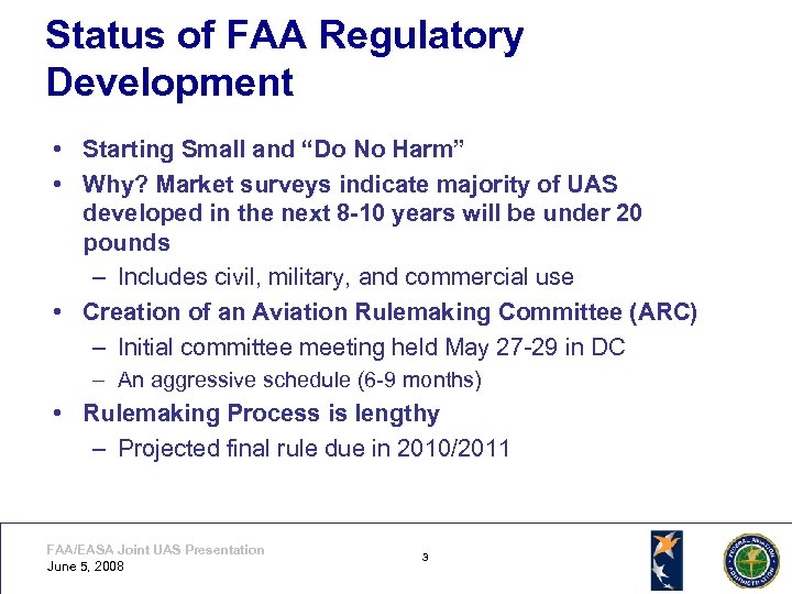 Status of FAA Regulatory Development • Starting Small and “Do No Harm” • Why?