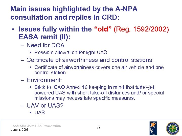 Main issues highlighted by the A-NPA consultation and replies in CRD: • Issues fully