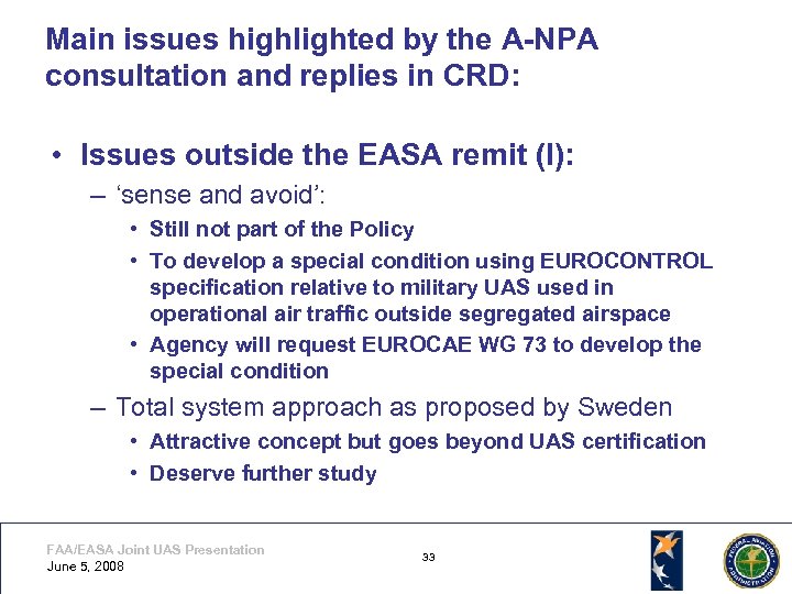 Main issues highlighted by the A-NPA consultation and replies in CRD: • Issues outside