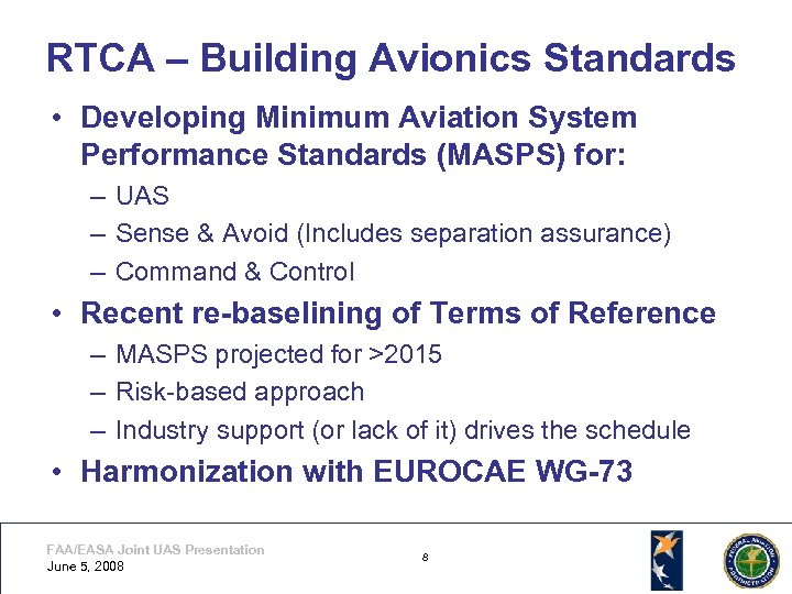 RTCA – Building Avionics Standards • Developing Minimum Aviation System Performance Standards (MASPS) for: