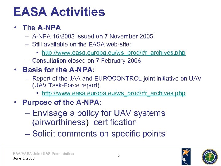EASA Activities • The A-NPA – A-NPA 16/2005 issued on 7 November 2005 –