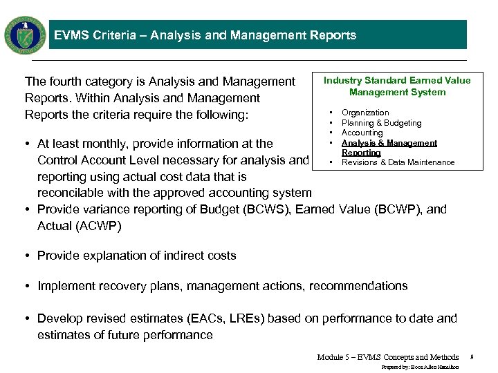 EVMS Criteria – Analysis and Management Reports The fourth category is Analysis and Management