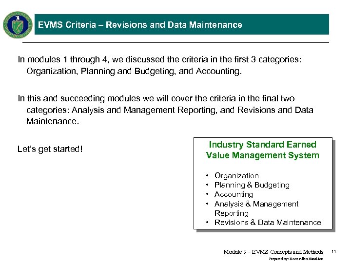 EVMS Criteria – Revisions and Data Maintenance In modules 1 through 4, we discussed