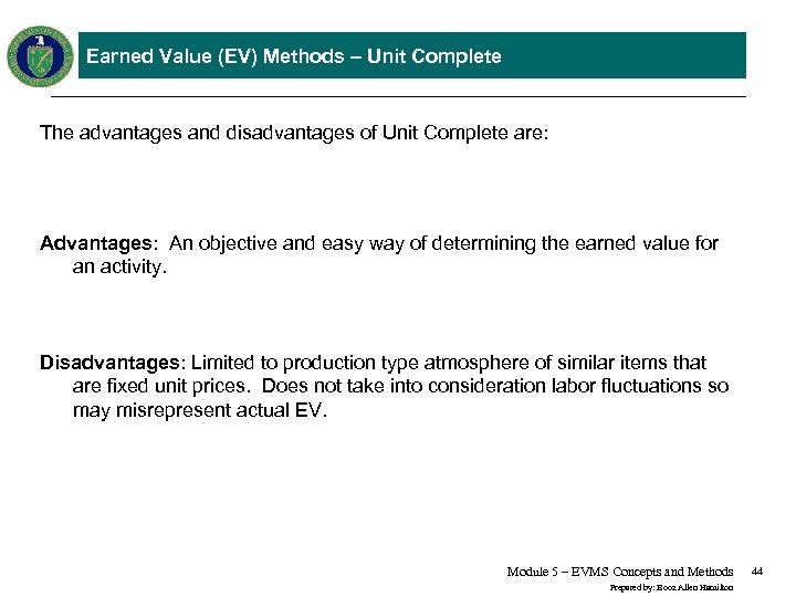 Earned Value (EV) Methods – Unit Complete The advantages and disadvantages of Unit Complete