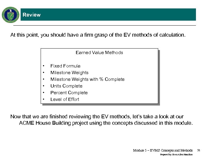 Review At this point, you should have a firm grasp of the EV methods