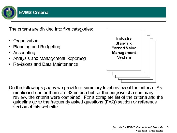 EVMS Criteria The criteria are divided into five categories: • • • Organization Planning