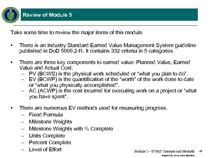 Review of Module 5 Take some time to review the major items of this