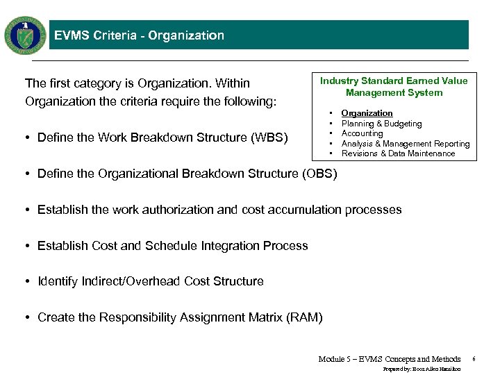 EVMS Criteria - Organization The first category is Organization. Within Organization the criteria require