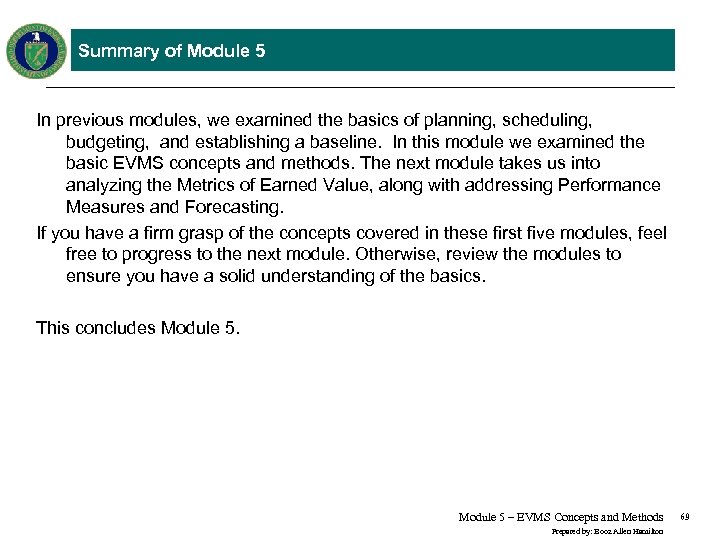 Summary of Module 5 In previous modules, we examined the basics of planning, scheduling,