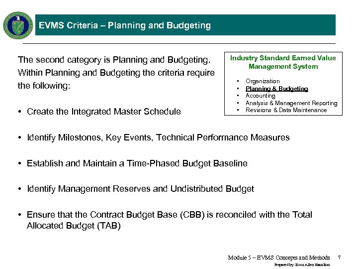 EVMS Criteria – Planning and Budgeting The second category is Planning and Budgeting. Within