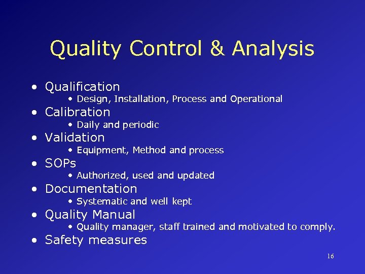 Quality Control & Analysis • Qualification • Design, Installation, Process and Operational • Calibration