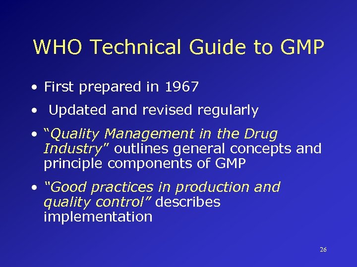 WHO Technical Guide to GMP • First prepared in 1967 • Updated and revised