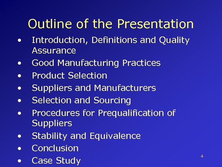 Outline of the Presentation • • • Introduction, Definitions and Quality Assurance Good Manufacturing