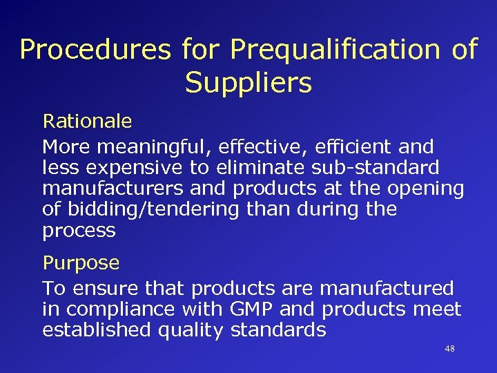 Procedures for Prequalification of Suppliers Rationale More meaningful, effective, efficient and less expensive to