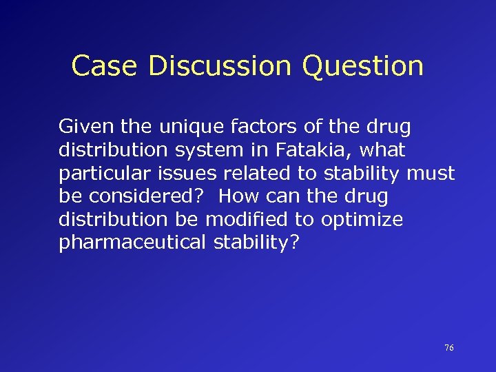 Case Discussion Question Given the unique factors of the drug distribution system in Fatakia,