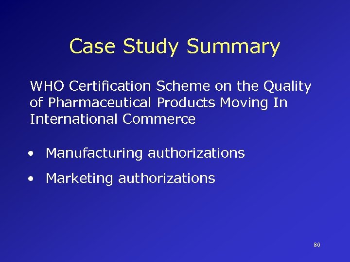Case Study Summary WHO Certification Scheme on the Quality of Pharmaceutical Products Moving In