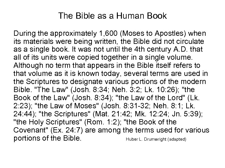 The Bible as a Human Book During the approximately 1, 600 (Moses to Apostles)