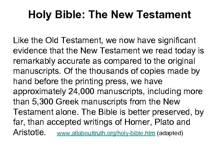 Holy Bible: The New Testament Like the Old Testament, we now have significant evidence