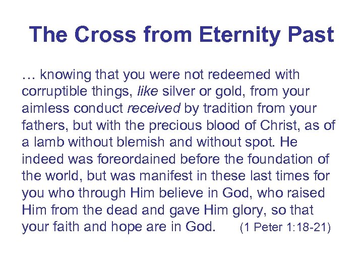 The Cross from Eternity Past … knowing that you were not redeemed with corruptible