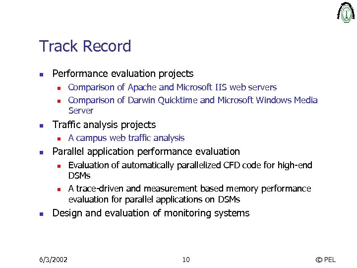 Track Record n Performance evaluation projects n n n Traffic analysis projects n n