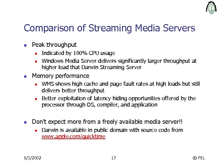 Comparison of Streaming Media Servers n Peak throughput n n n Memory performance n