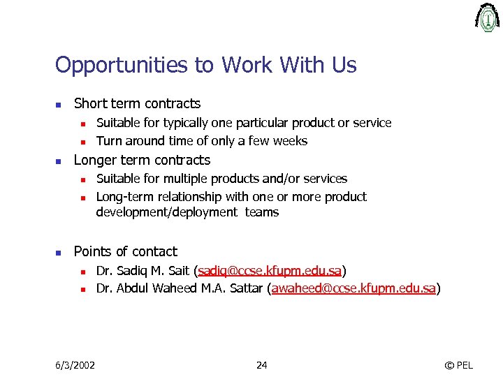 Opportunities to Work With Us n Short term contracts n n n Longer term