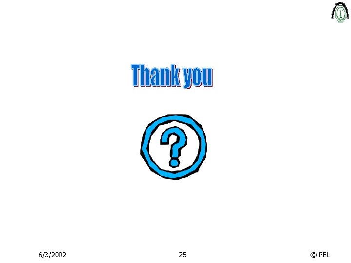 6/3/2002 25 © PEL 