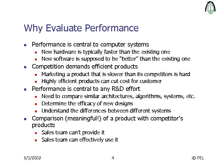 Why Evaluate Performance n Performance is central to computer systems n n n Competition