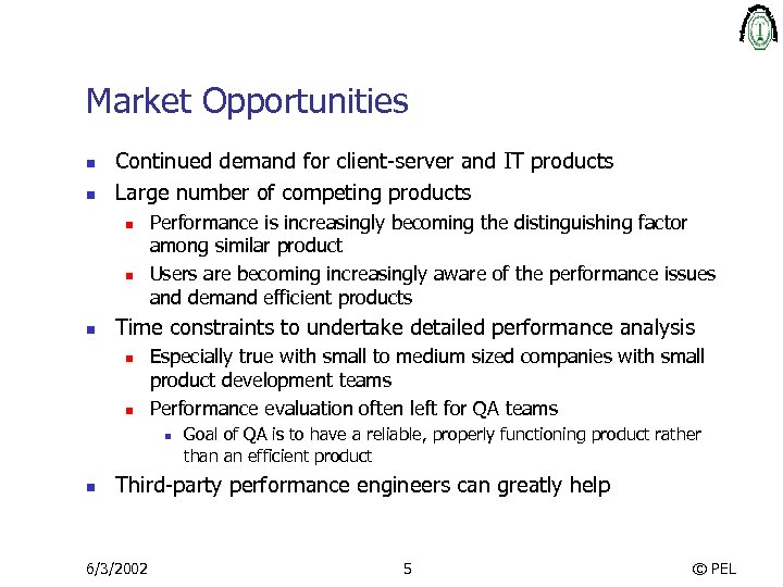 Market Opportunities n n Continued demand for client-server and IT products Large number of