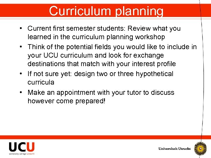 Curriculum planning • Current first semester students: Review what you learned in the curriculum