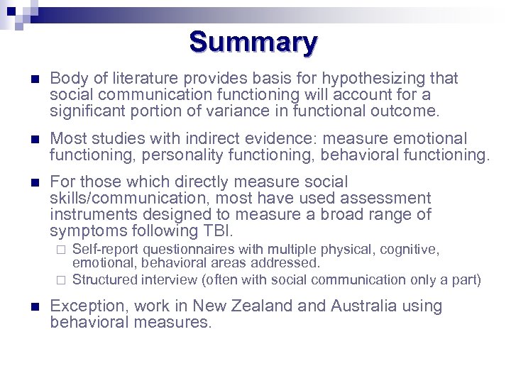 Summary n Body of literature provides basis for hypothesizing that social communication functioning will