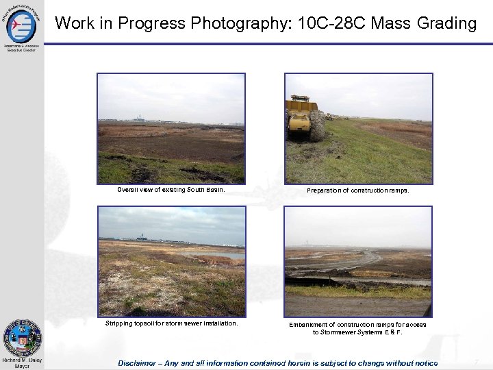 Work in Progress Photography: 10 C-28 C Mass Grading Overall view of existing South