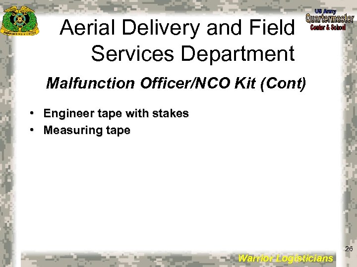 Aerial Delivery and Field Services Department Malfunction Officer/NCO Kit (Cont) • Engineer tape with