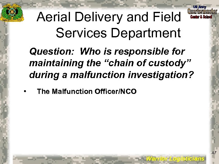 Aerial Delivery and Field Services Department Question: Who is responsible for maintaining the “chain