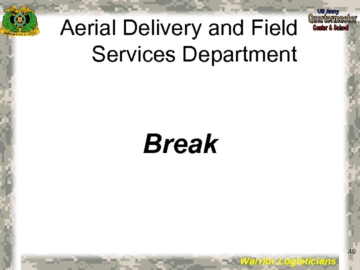 Aerial Delivery and Field Services Department Break 49 Warrior Logisticians 49 