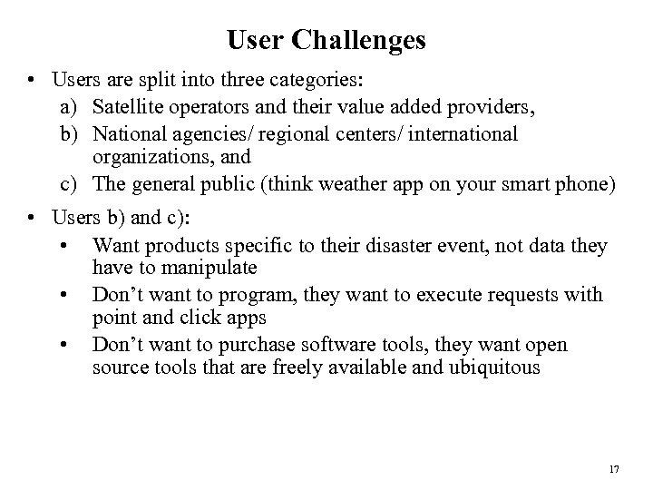 User Challenges • Users are split into three categories: a) Satellite operators and their