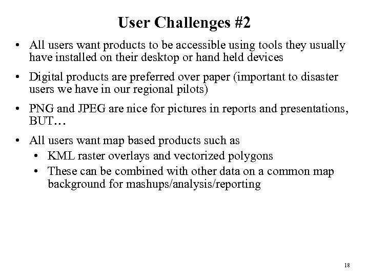 User Challenges #2 • All users want products to be accessible using tools they