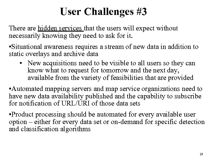 User Challenges #3 There are hidden services that the users will expect without necessarily