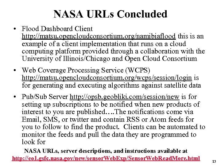 NASA URLs Concluded • Flood Dashboard Client http: //matsu. opencloudconsortium. org/namibiaflood this is an