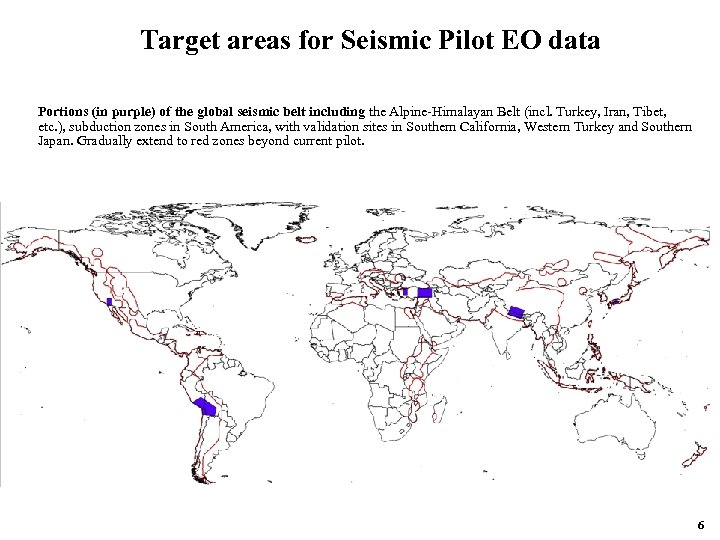 Target areas for Seismic Pilot EO data Portions (in purple) of the global seismic