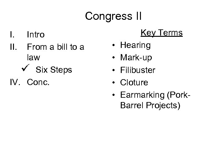 Congress II I. II. Intro From a bill to a law ü Six Steps