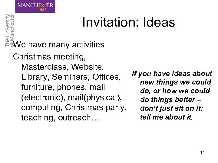 Invitation: Ideas We have many activities Christmas meeting, Masterclass, Website, If you have ideas