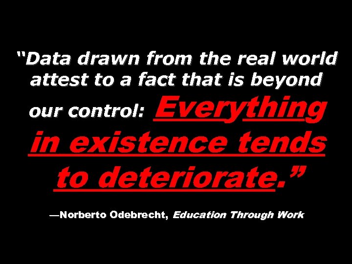 “Data drawn from the real world attest to a fact that is beyond Everything