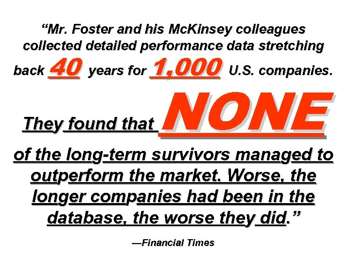 “Mr. Foster and his Mc. Kinsey colleagues collected detailed performance data stretching back 40