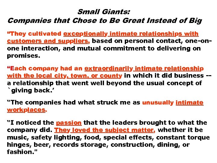 Small Giants: Companies that Chose to Be Great Instead of Big “They cultivated exceptionally