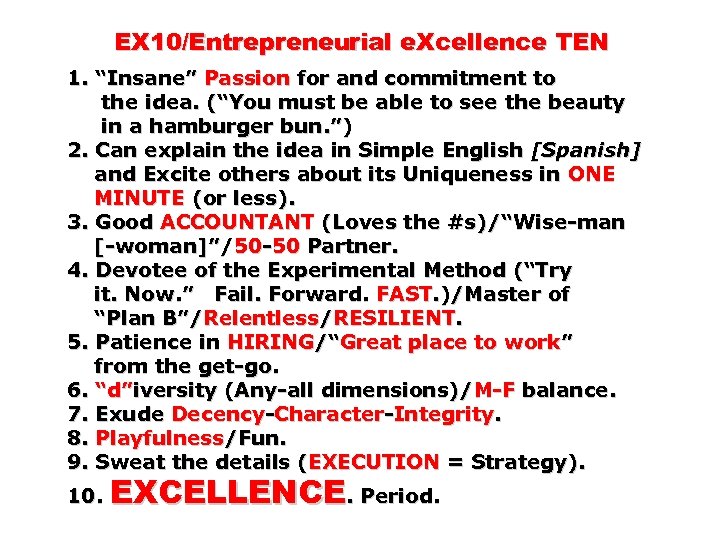 EX 10/Entrepreneurial e. Xcellence TEN 1. “Insane” Passion for and commitment to the idea.