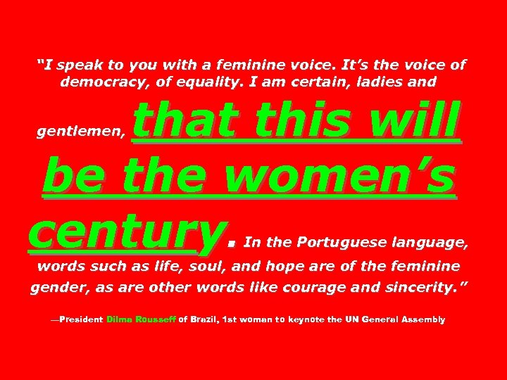 “I speak to you with a feminine voice. It’s the voice of democracy, of